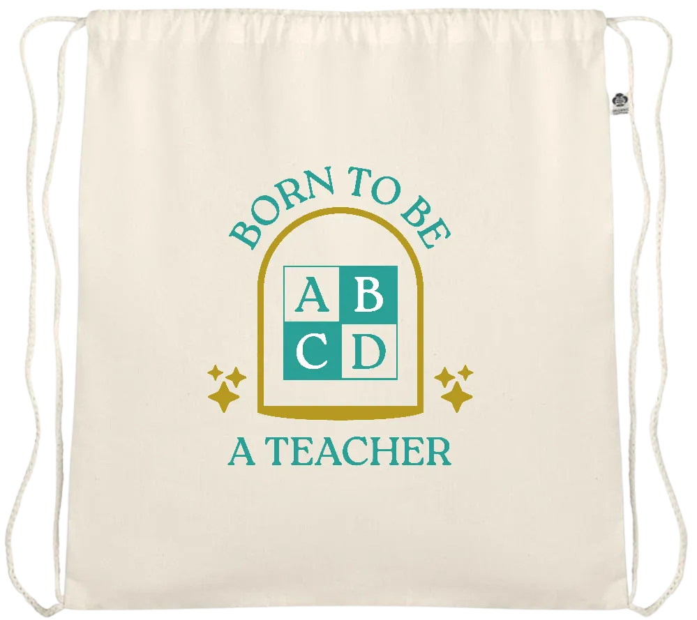 Born to be a Teacher Design - Essential medium organic cotton drawstring bag